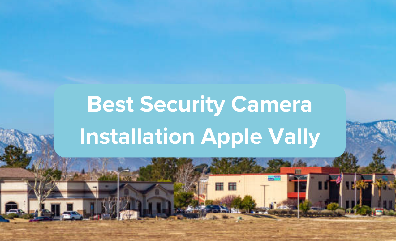 Security Camera Installation Apple Vally