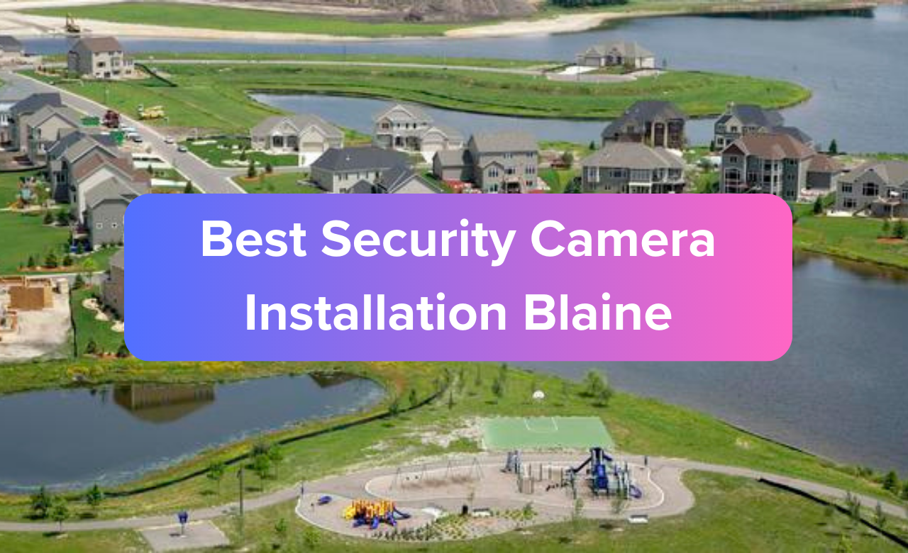 Security Camera Installation Blaine MN