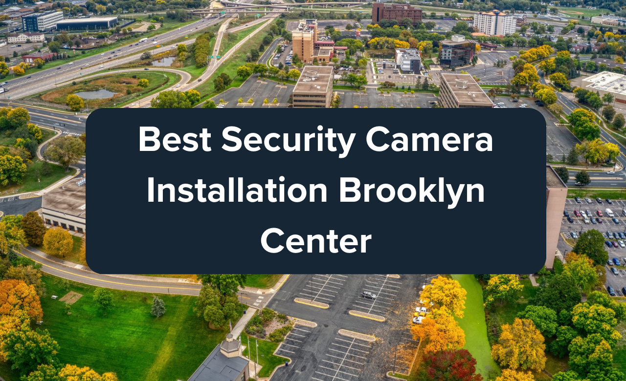 Security Camera Installation Brooklyn Center MN