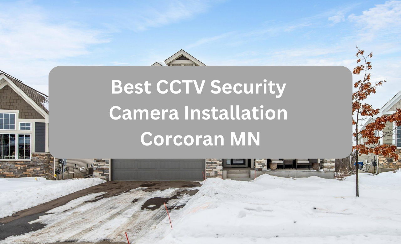 Security Camera Installation Corcoran MN