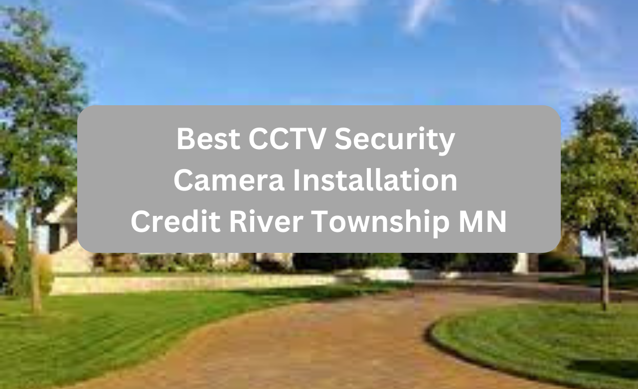 Security Camera Installation Credit River Township MN