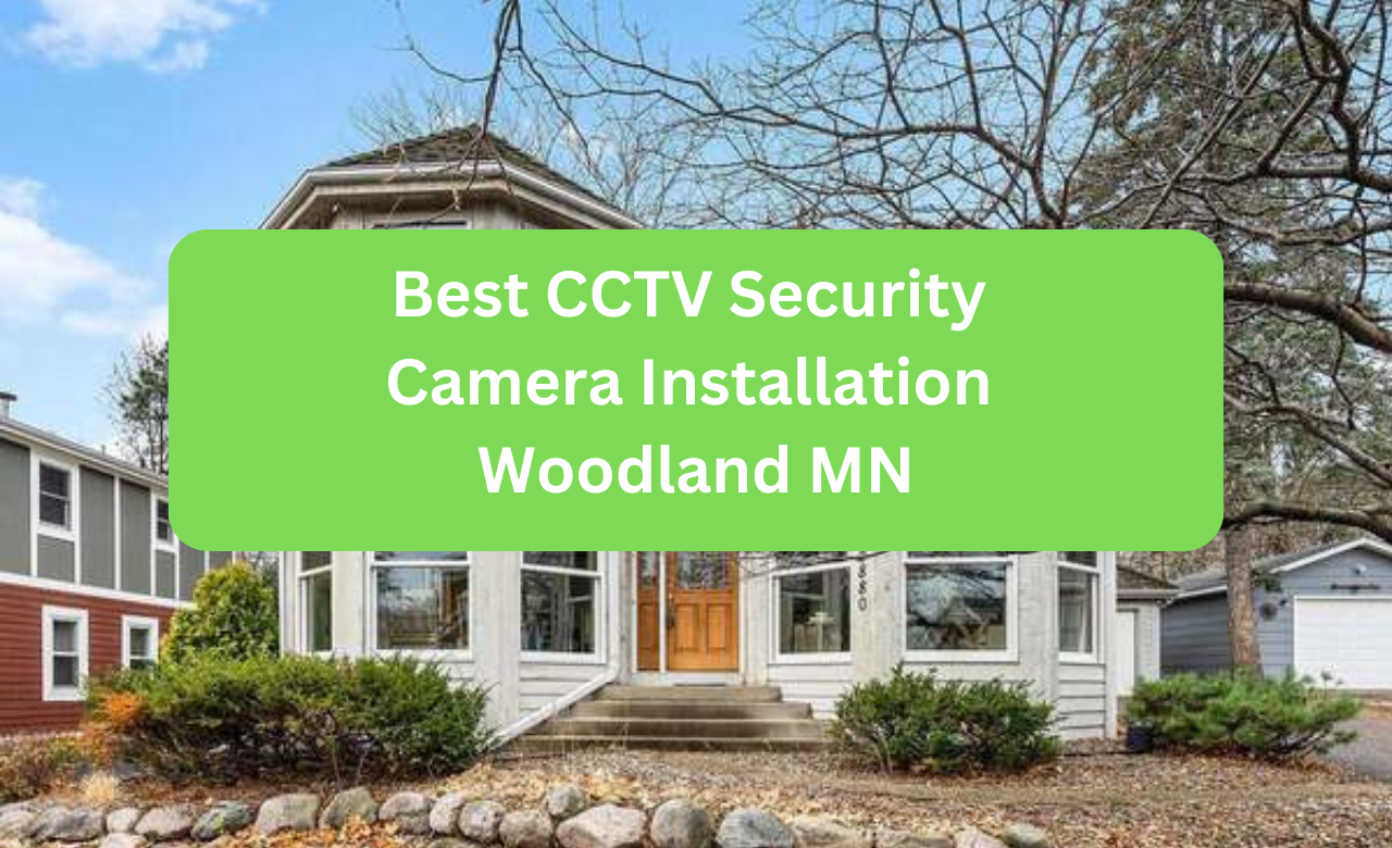 Security Camera Installation Woodland MN