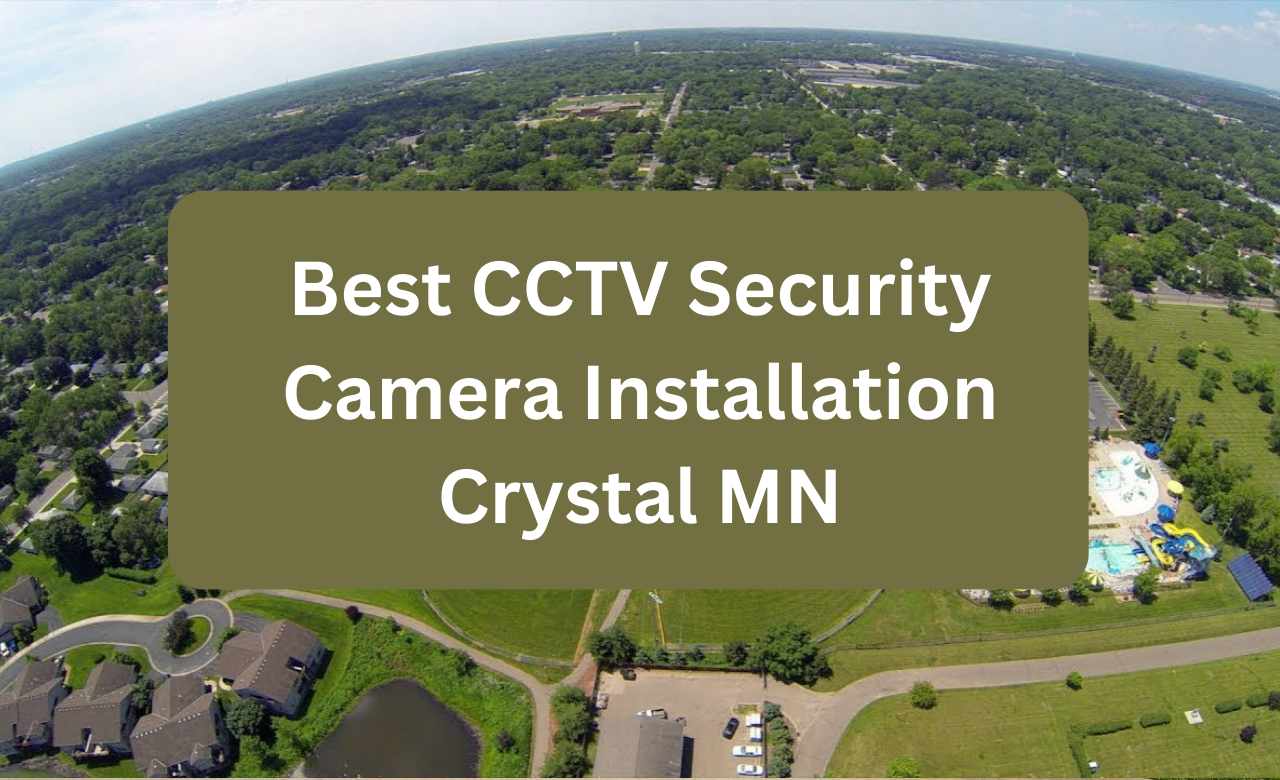 Security Camera Installation Crystal MN