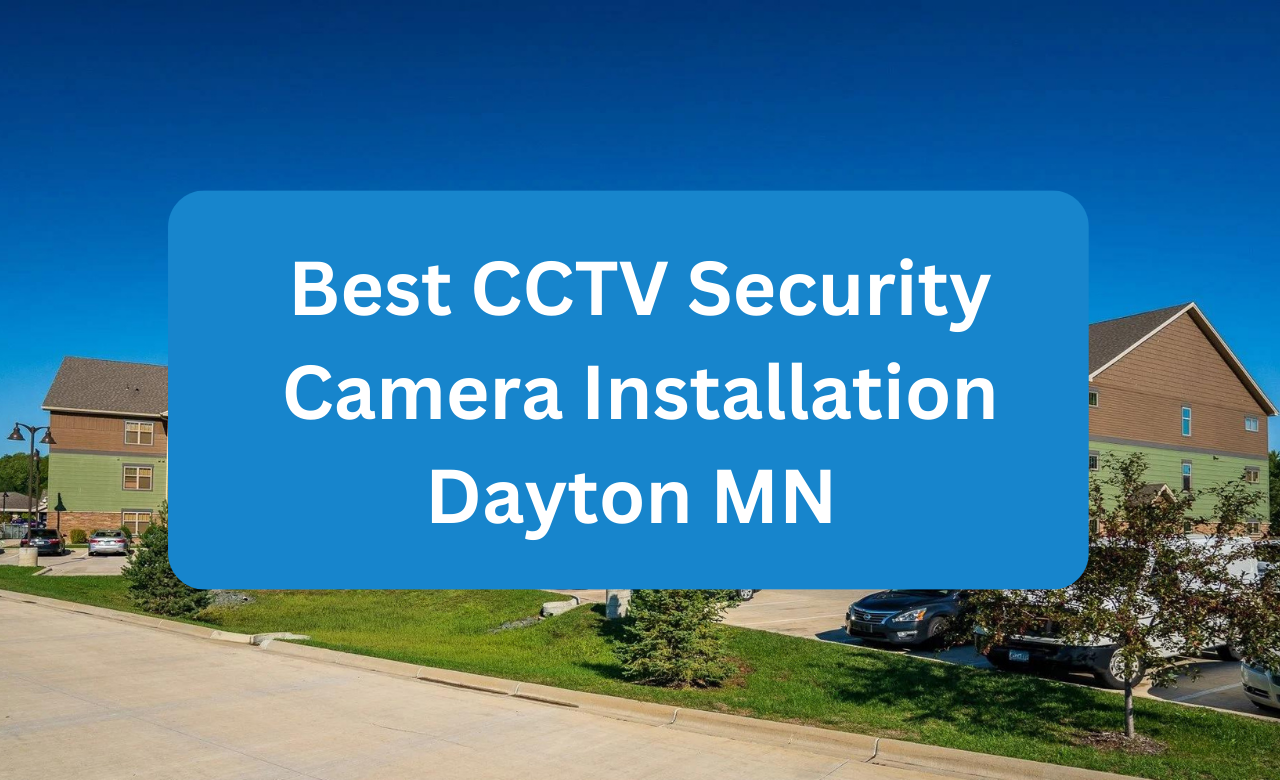 Security Camera Installation Dayton MN