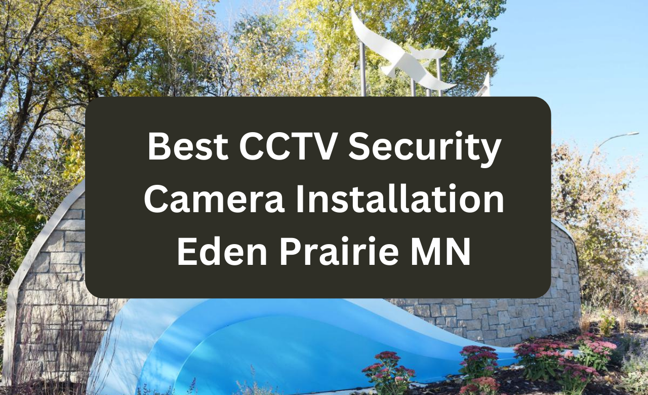 Security Camera Installation Eden Prairie MN