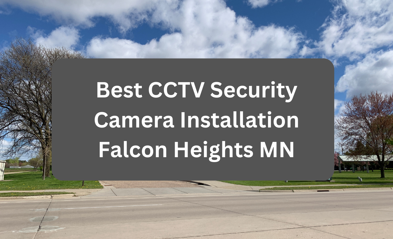 Security Camera Installation Falcon Heights MN