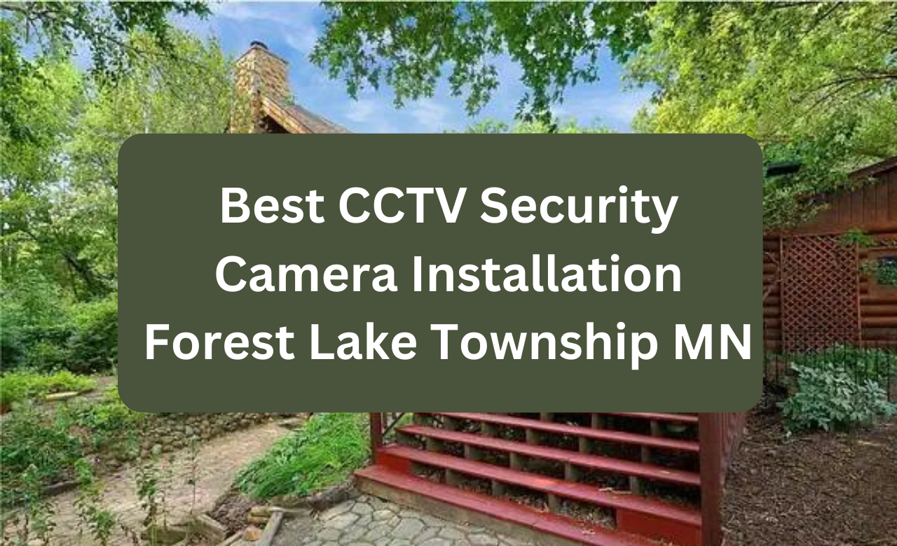 Security Camera Installation Forest Lake Township MN