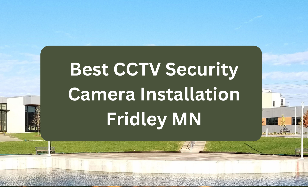 Security Camera Installation Fridley MN