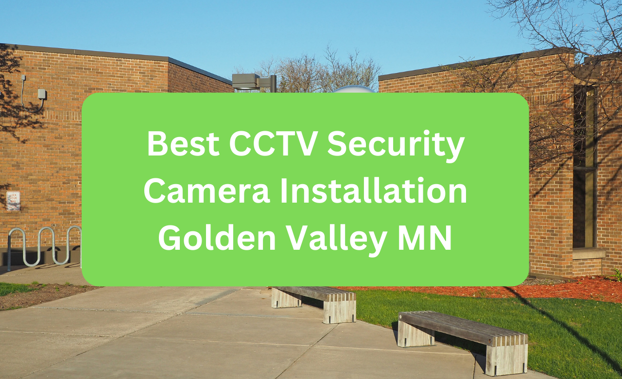 Security Camera Installation Golden Valley MN