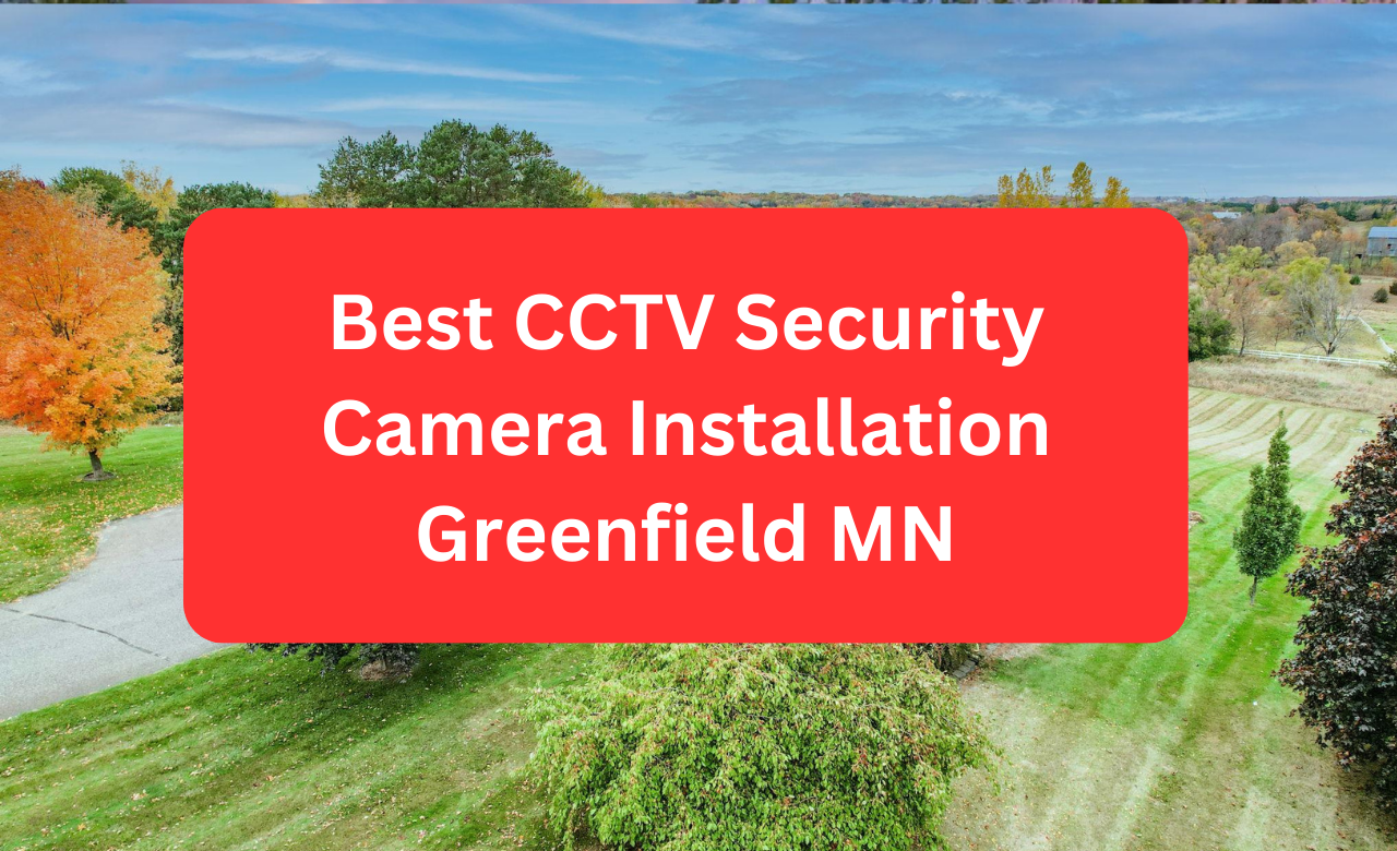 Security Camera Installation Greenfield MN