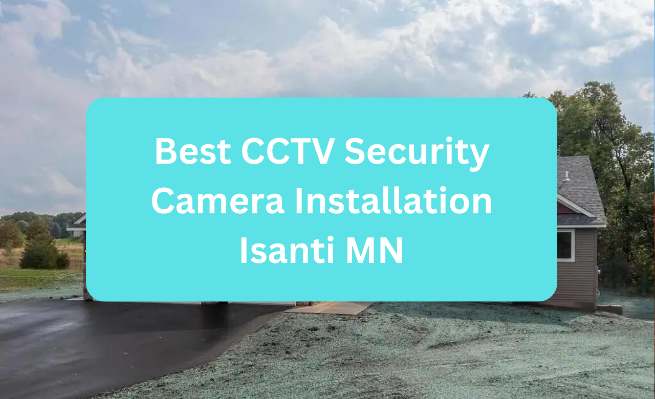 Security Camera Installation Isanti MN