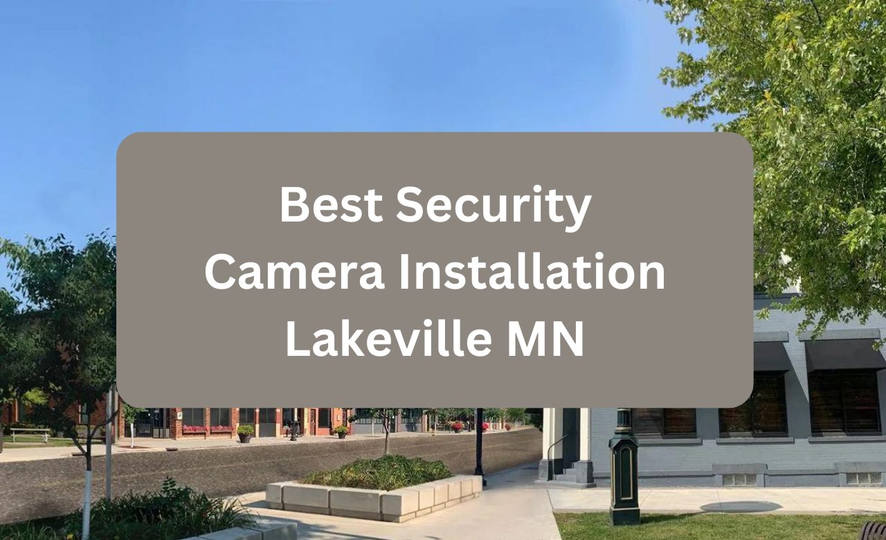 Security Camera Installation Lakeville MN