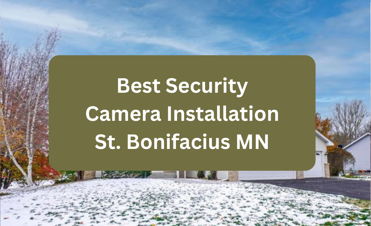 Security Camera Installation St Bonifacius MN