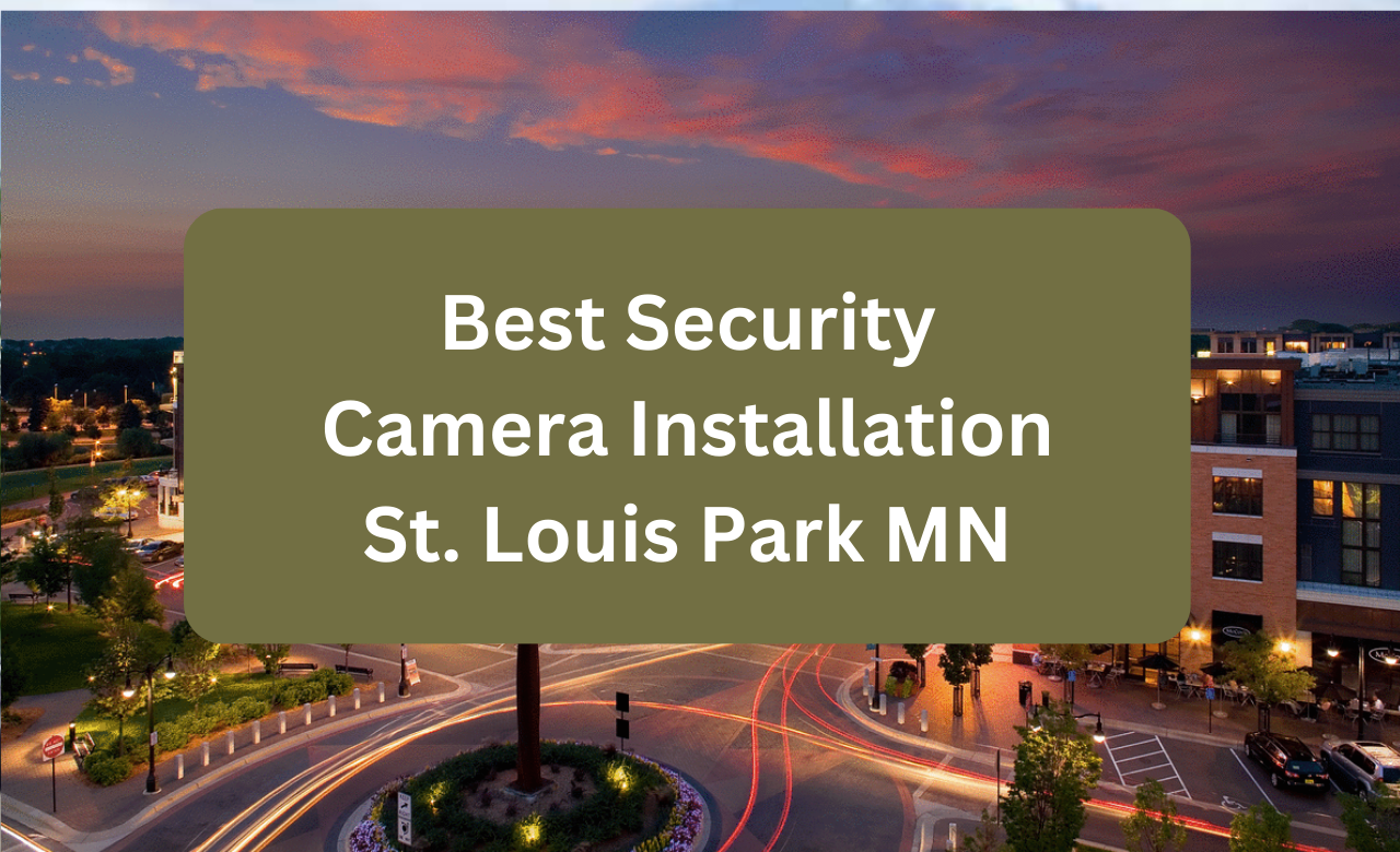 Security Camera Installation St Louis Park MN