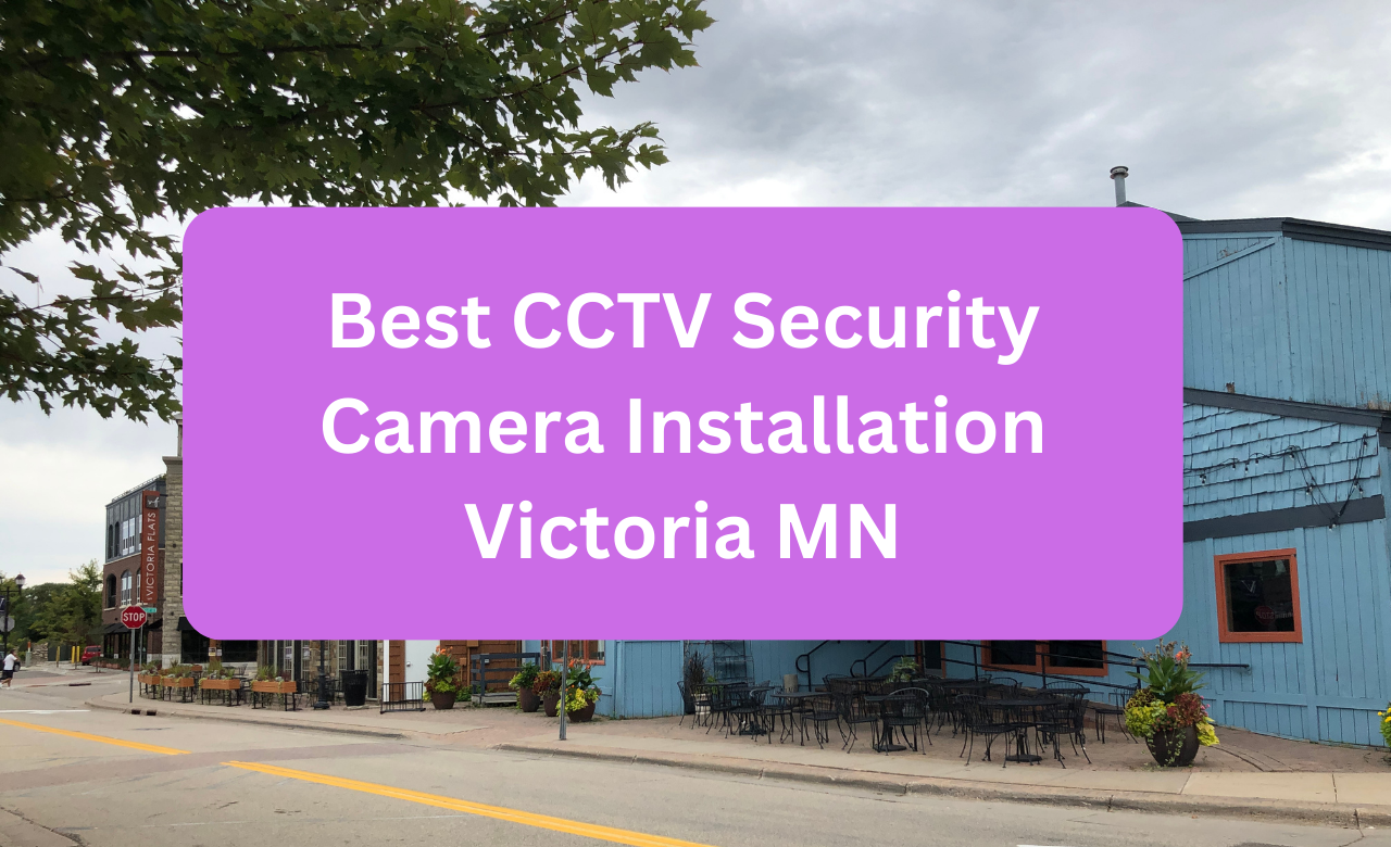 Security Camera Installation Victoria MN