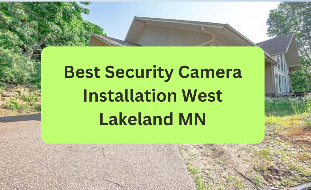 Security Camera Installation West Lakeland MN